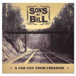 Sons Of Bill : Far Cry from Freedom